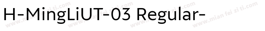 H-MingLiUT-03 Regular字体转换